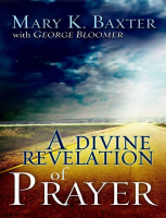 Divine Revelation of Prayer - Mary K. Baxter.pdf